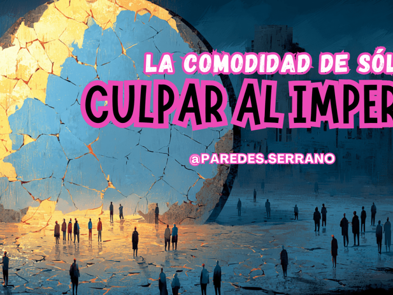 La comodidad de sólo culpar al&nbsp;imperio